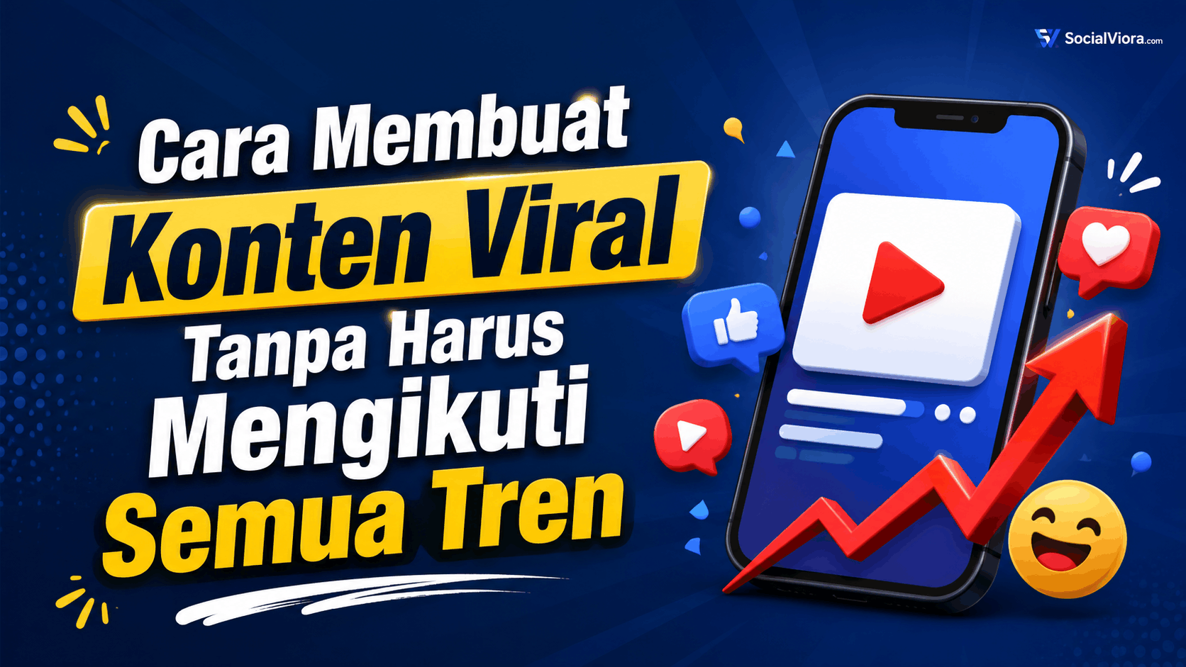 10 Cara Membuat Konten Viral Tanpa Harus Mengikuti Semua Tren