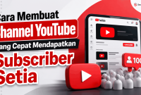 Cara Membuat Channel YouTube Yang Cepat Mendapatkan Subscriber Setia Cara Membuat Channel YouTube Yang Cepat Mendapatkan Subscriber Setia