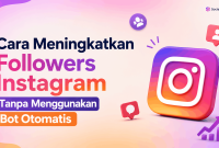 Cara Meningkatkan Followers Instagram Tanpa Menggunakan Bot Otomatis