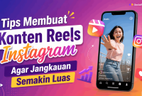 Tips Membuat Konten Reels Instagram Agar Jangkauan Semakin Luas