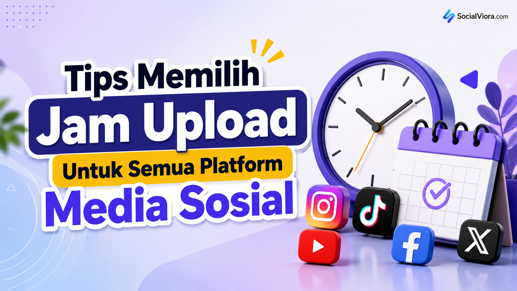 Tips Memilih Jam Upload Untuk Semua Platform Media Sosial