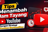 12 Tips Menambah Jam Tayang YouTube Dengan Strategi Konten Berkualitas 12 Tips Menambah Jam Tayang YouTube Dengan Strategi Konten Berkualitas