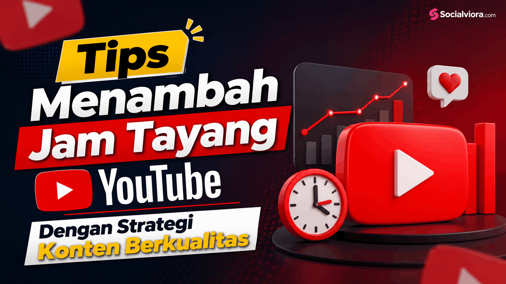 12 Tips Menambah Jam Tayang YouTube Dengan Strategi Konten Berkualitas