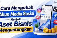 Cara Mengubah Akun Media Sosial Menjadi Aset Bisnis Menguntungkan Cara Mengubah Akun Media Sosial Menjadi Aset Bisnis Menguntungkan
