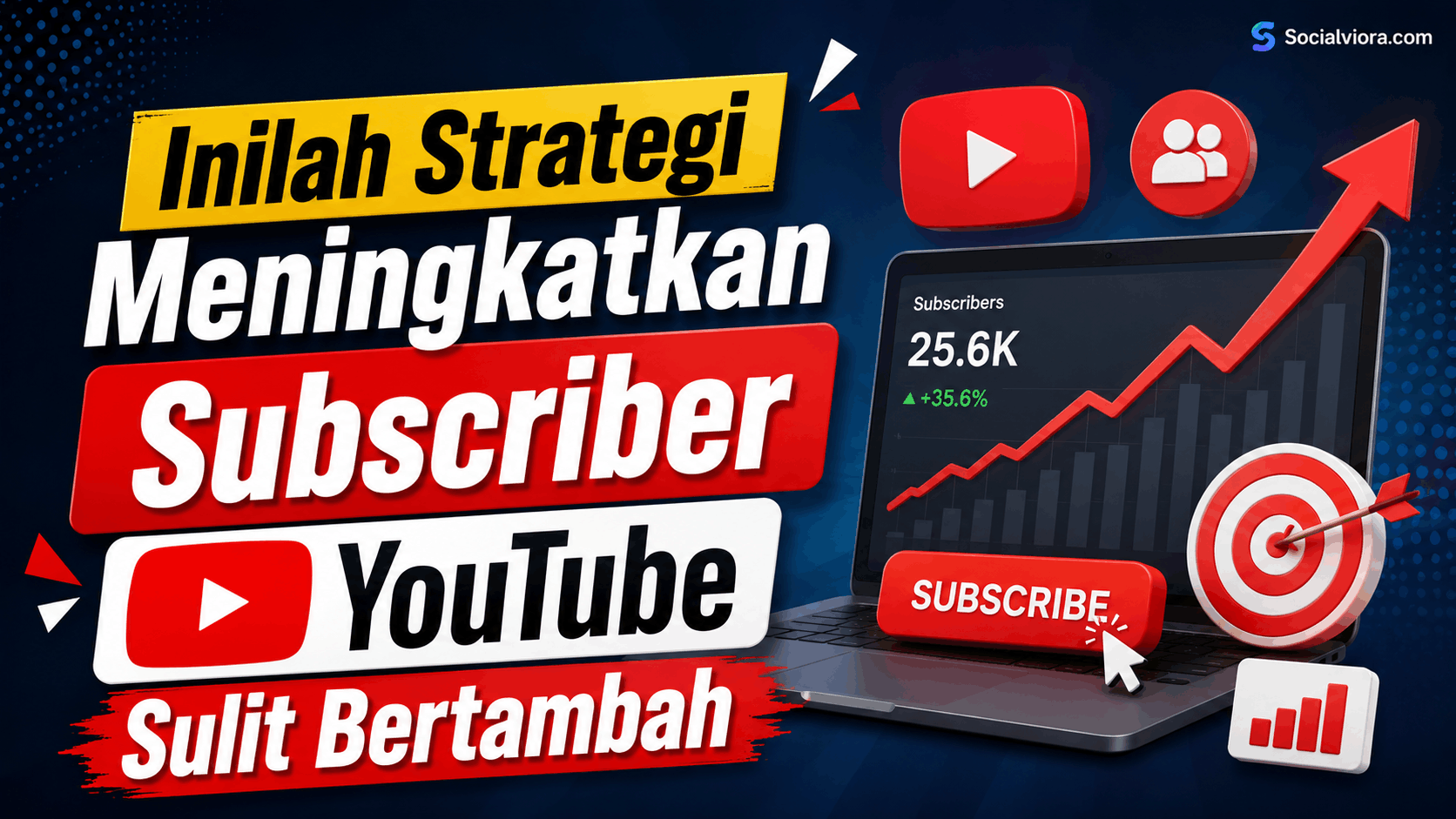 Inilah Strategi Meningkatkan Subscriber YouTube Sulit Bertambah