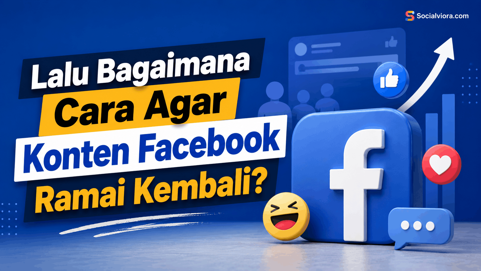 Lalu Bagaimana Cara Agar Konten Facebook Ramai Kembali