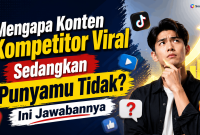 Mengapa Konten Kompetitor Viral Sedangkan Punyamu Tidak Ini Jawabannya
