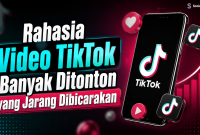 Rahasia Video TikTok Banyak Ditonton yang Jarang Dibicarakan