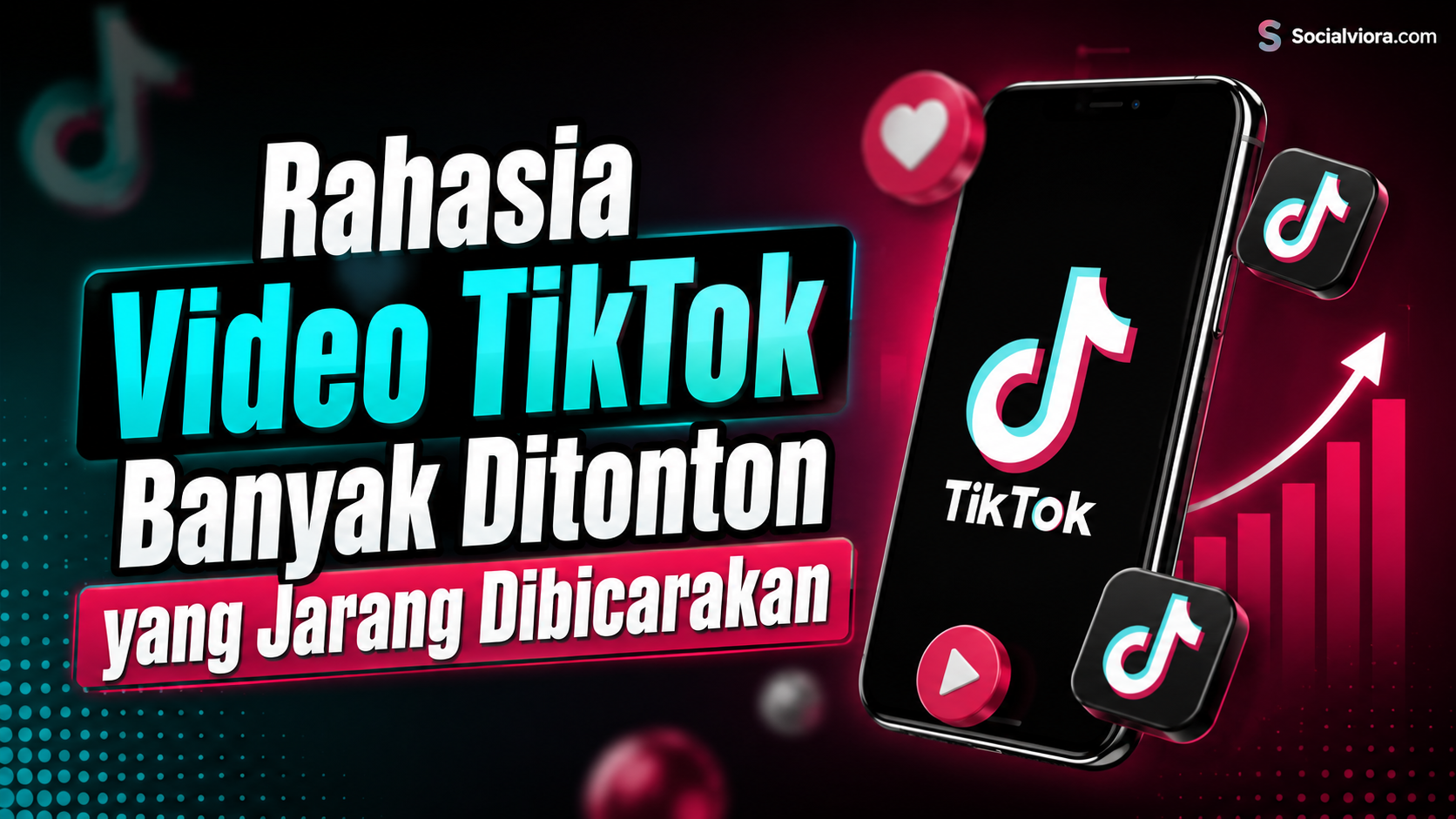 Rahasia Video TikTok Banyak Ditonton yang Jarang Dibicarakan