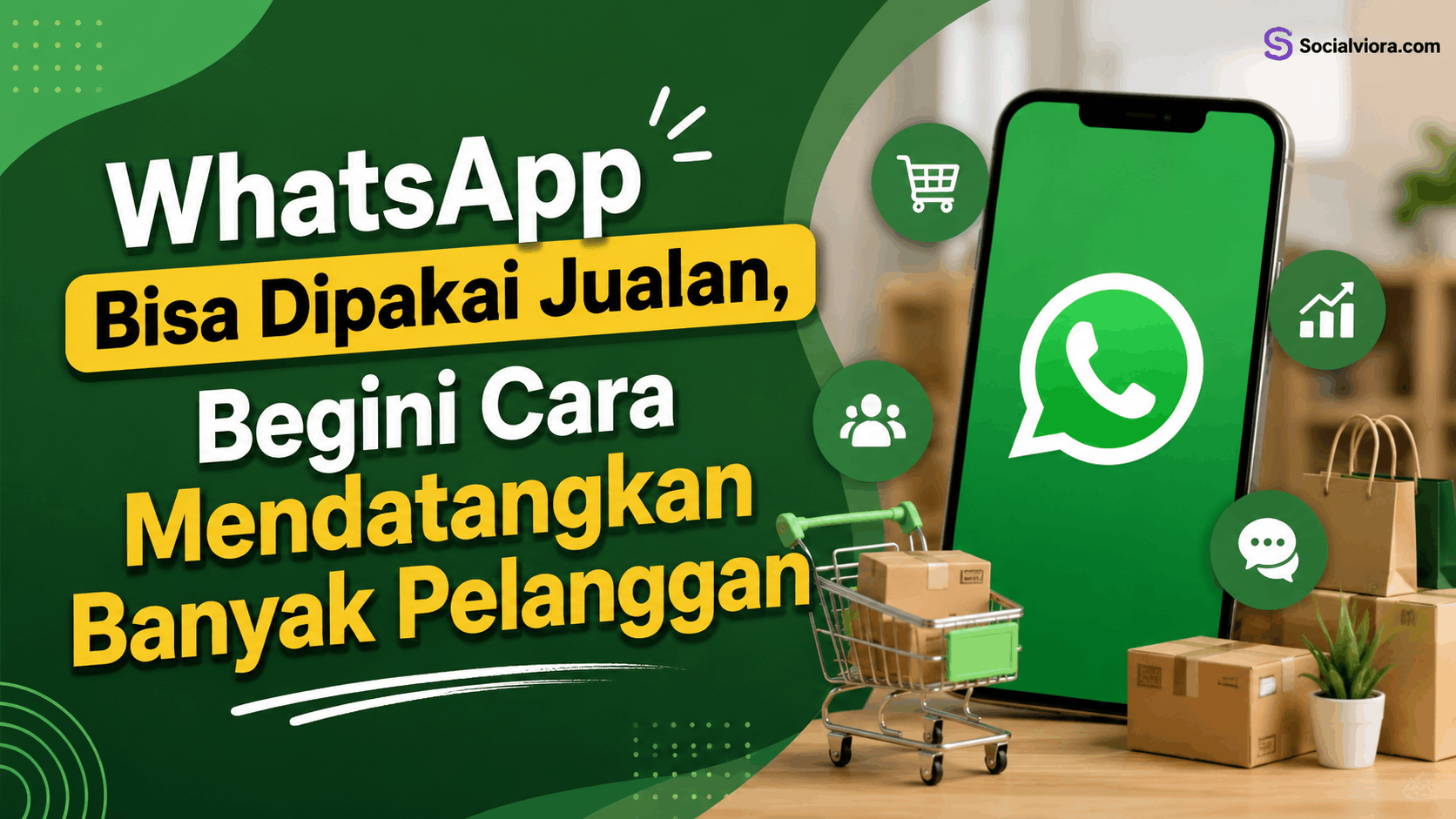 WhatsApp Bisa Dipakai Jualan, Begini Cara Mendatangkan Banyak Pelanggan